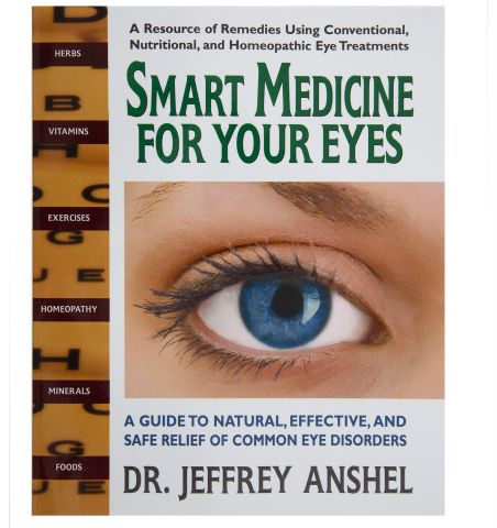 Smart Medicine for Your Eyes, by Dr. Jeffrey Anshel, 420 pgs., Paperback
